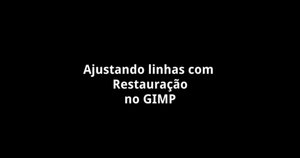 video_acertando_linhas_com_restauracao.jpg